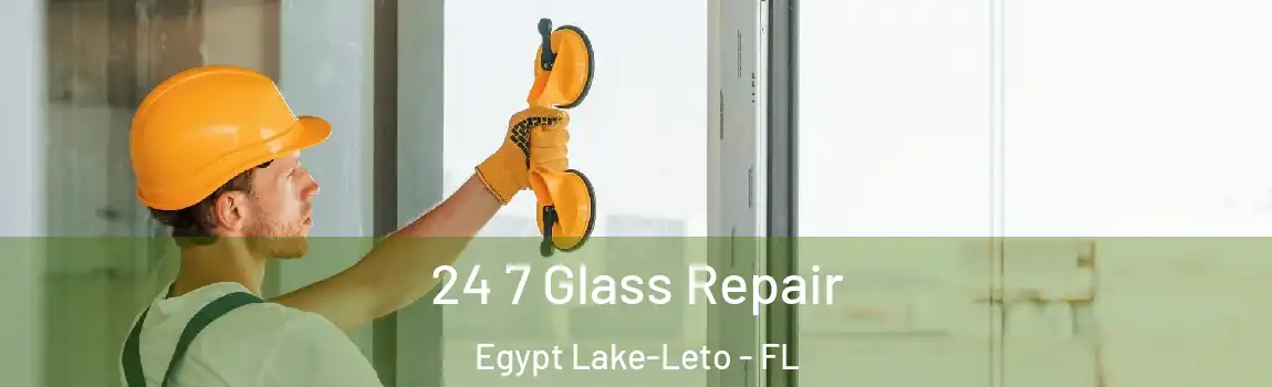24 7 Glass Repair Egypt Lake-Leto - FL